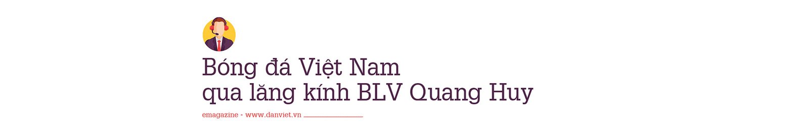 Bình luận viên Quang Huy: Cậu bé mê đọc sách và con đường trở thành một bình luận viên quốc dân… - Ảnh 9.