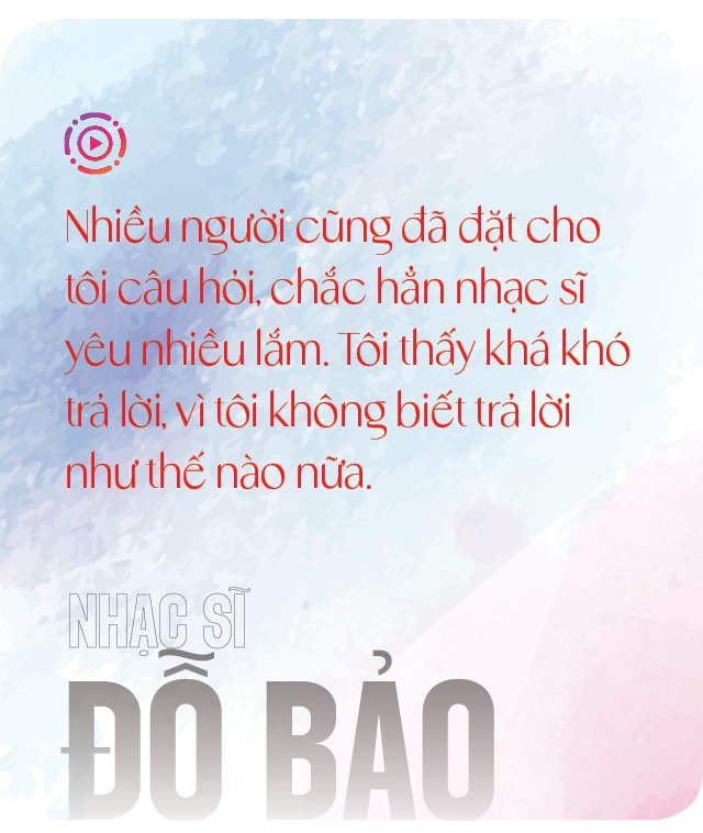 Nhạc sĩ Đỗ Bảo: Âm nhạc là phép màu tái sinh tôi!- Ảnh 3.