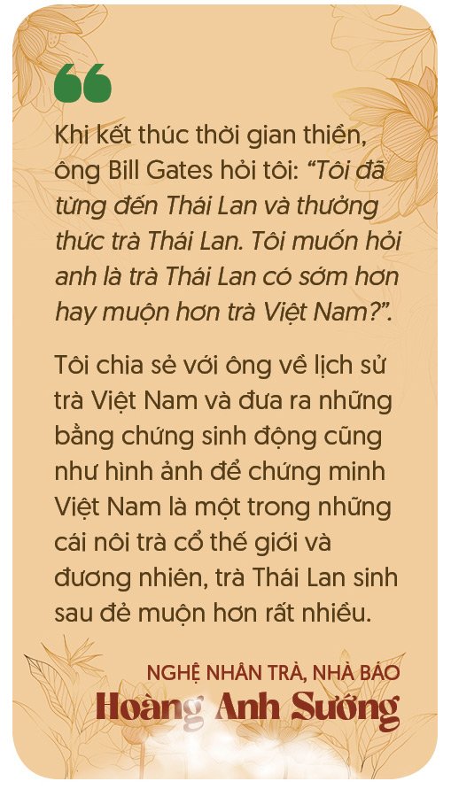 Nghệ nhân trà, Nhà báo Hoàng Anh Sướng: Sứ mệnh, Phật pháp và buổi thiền trà cùng tỷ phú Bill Gates- Ảnh 4.