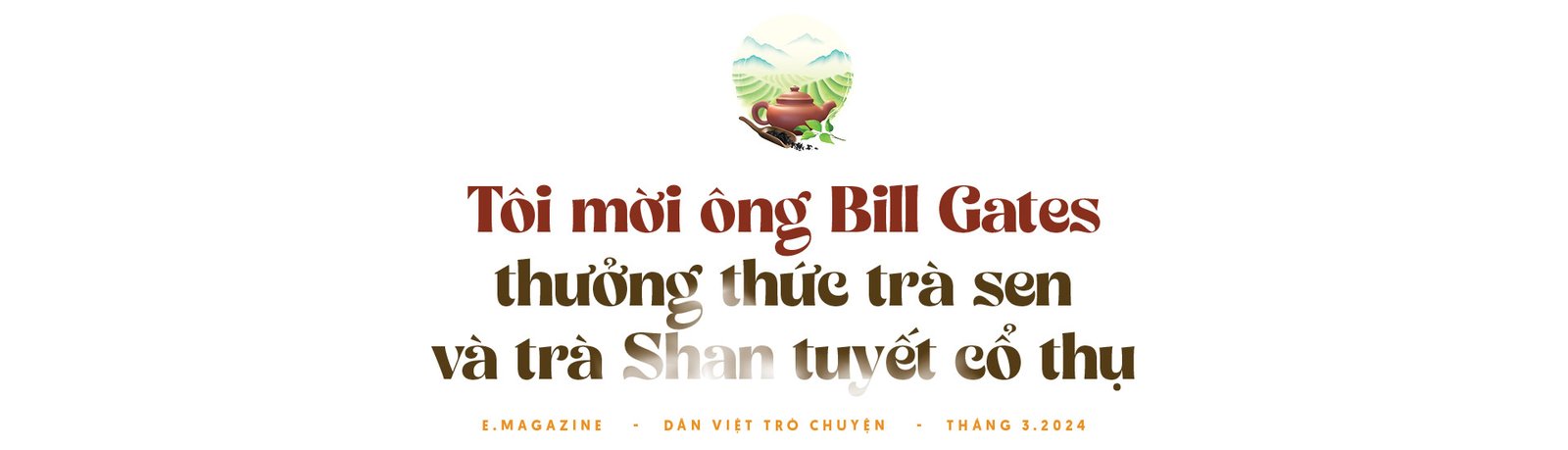 Nghệ nhân trà, Nhà báo Hoàng Anh Sướng: Sứ mệnh, Phật pháp và buổi thiền trà cùng tỷ phú Bill Gates- Ảnh 1.